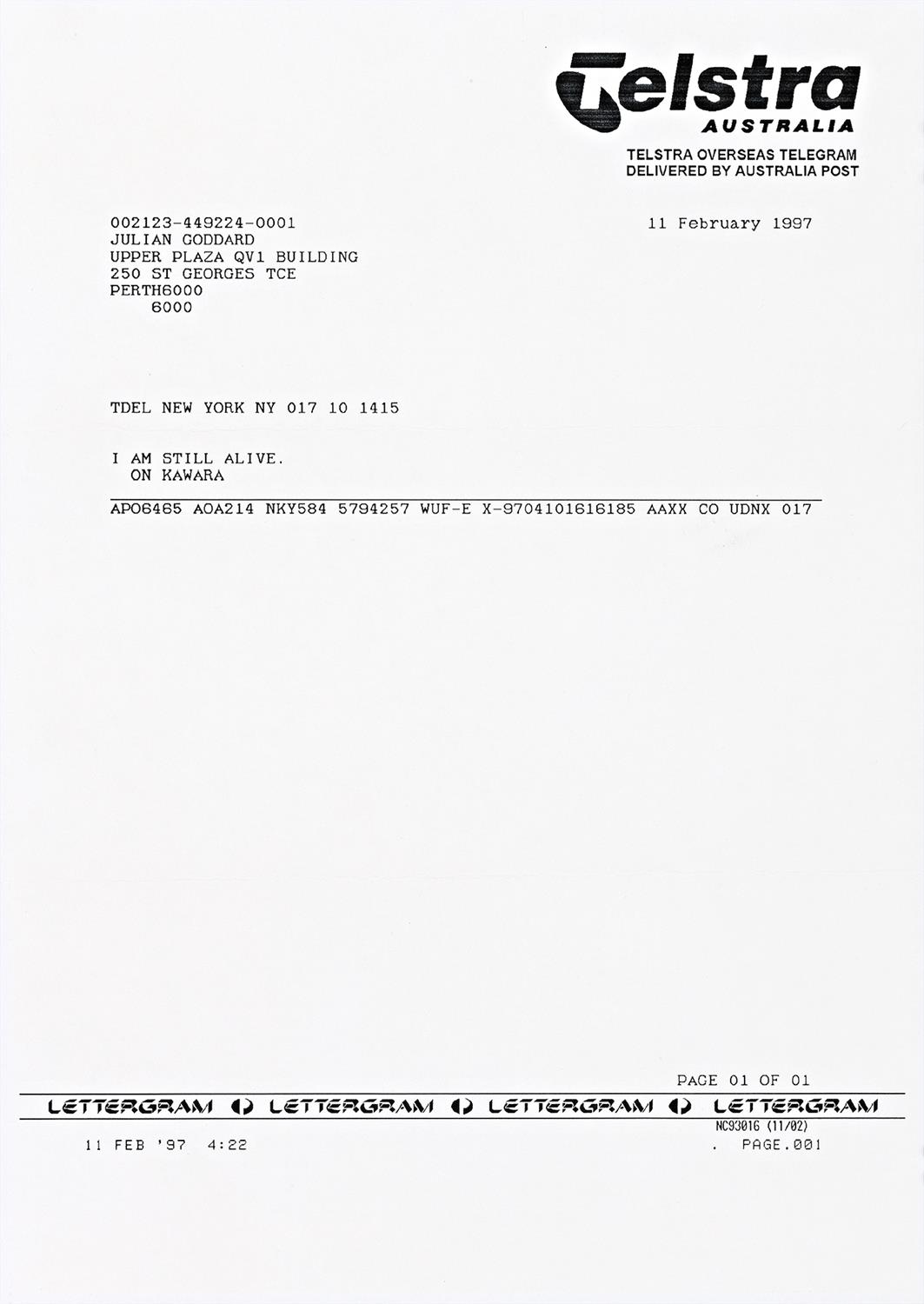 TELEGRAM TO JULIAN GODDARD, 11 FEBRUARY 1997, 1997 (I AM STILL ALIVE, 1970 – 2000 SERIES)