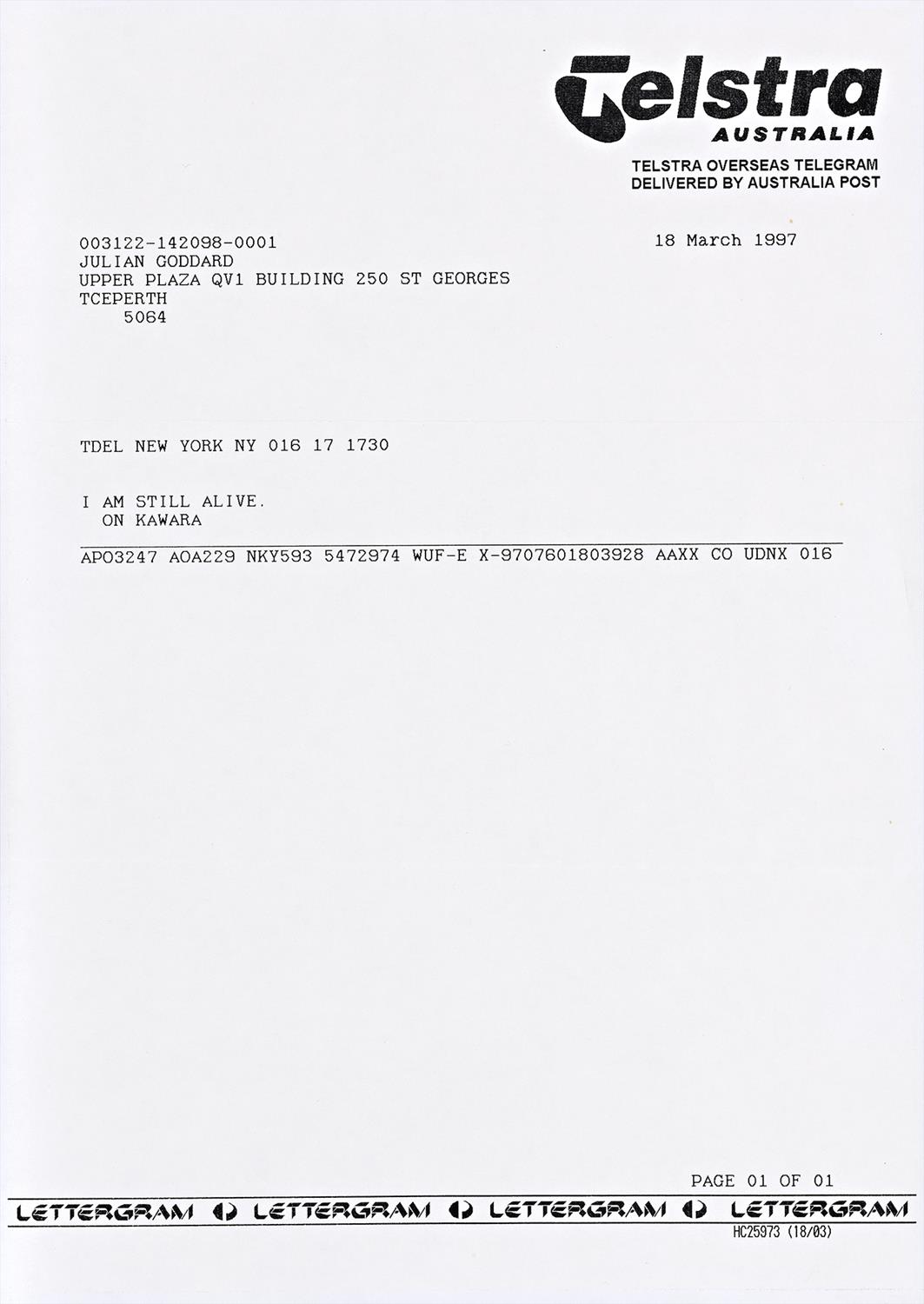TELEGRAM TO JULIAN GODDARD, 18 MARCH 1997, 1997 (I AM STILL ALIVE, 1970 – 2000 SERIES)